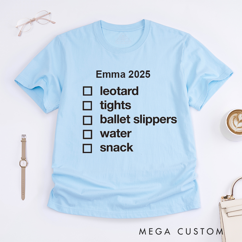 Personalized Ballet Checklist T-Shirt Custom Name Dance Class Gift for Dancers Family Unisex Birthday Present