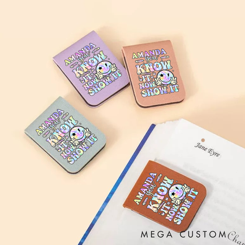 Personalized Teacher Leather Magnetic Bookmark You Know It Now Show It Holographic and Fun Design Gift for Teachers