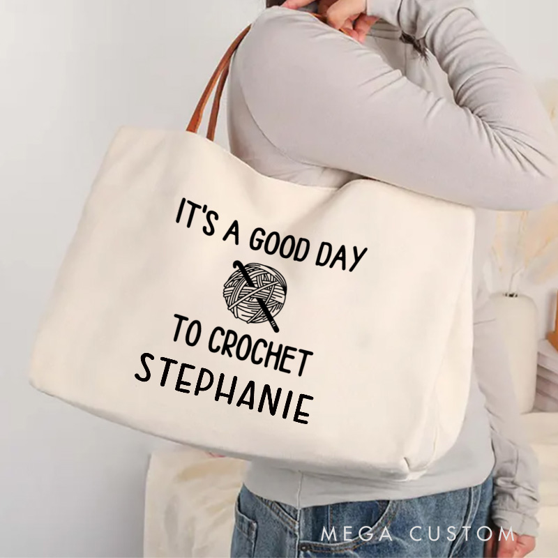 Personalized It's A Good Day To Crochet Tote Bag Custom Crocheting Lovers Bag Yarn Lovers Bag Knitting Lovers Bag Knitter Gift Crocheter Gift