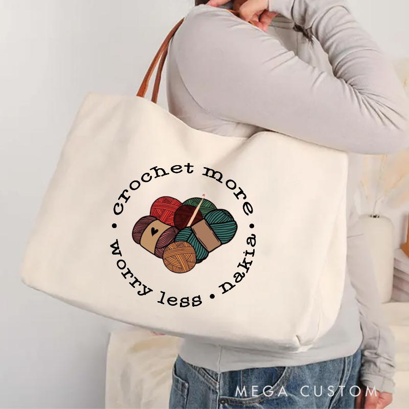 Personalized Crochet More Worry Less Tote Bag Custom Crocheting Lovers Bag Yarn Lovers Bag Knitting Lovers Bag Knitter Gift Crocheter Gift
