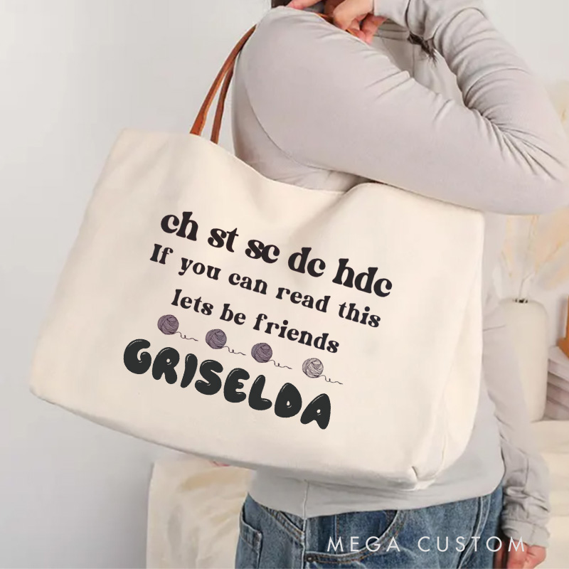 Personalized Crochet Sayings Tote Bag If You Can Read This Let's Be Friend Crocheting Bag Yarn Lovers Canvas Bag Knitter Gift Crocheter Gift