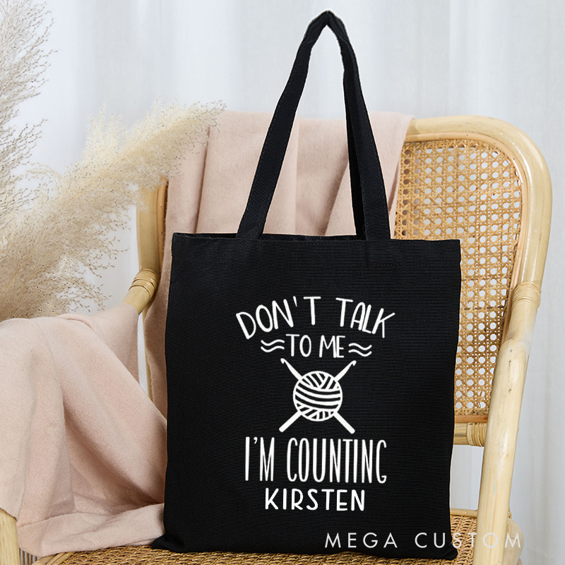 Personalized Don't Talk to Me I'm Counting Tote Bag Crocheter Canvas Bag Knitter Bag Yarn Lover Gift Crochet Lover Gift Knitting Lover Gift
