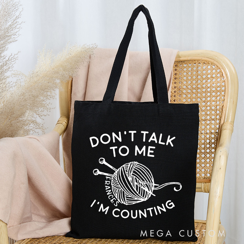 Personalized Don't Talk To Me I'm Counting Tote Bag Crocheter Bag Knit