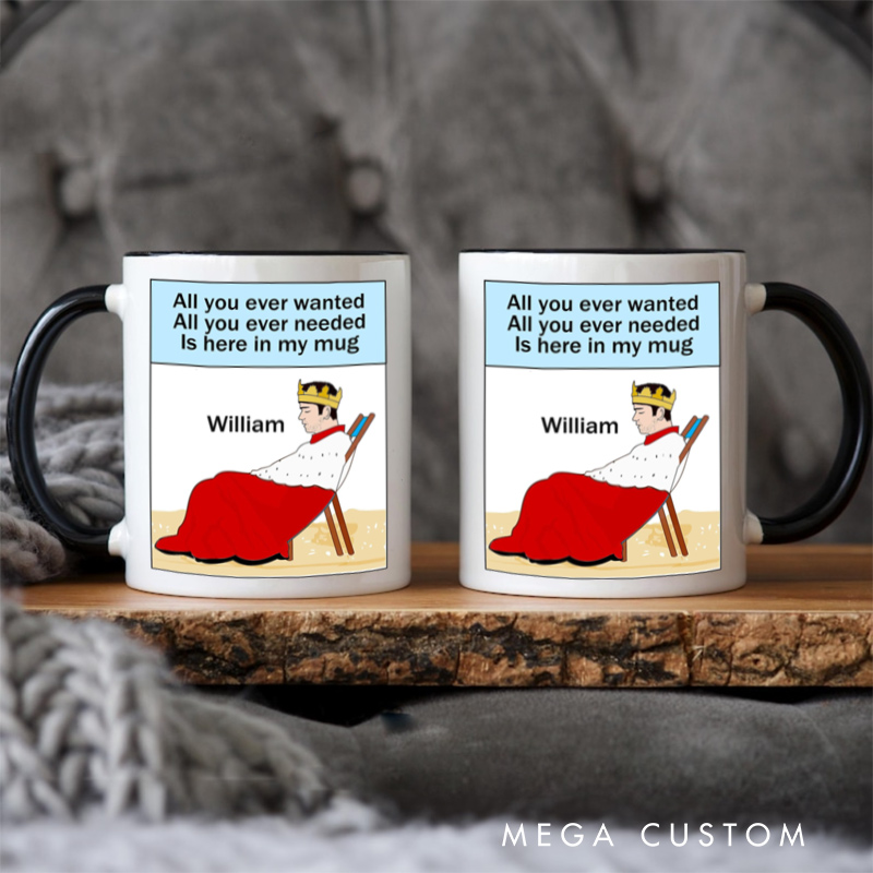 Personalized King Mug Funny Royal Meme Custom Name Gift for Him Music Lover Coffee Lover Present for Birthday Husband Dad Son Friend