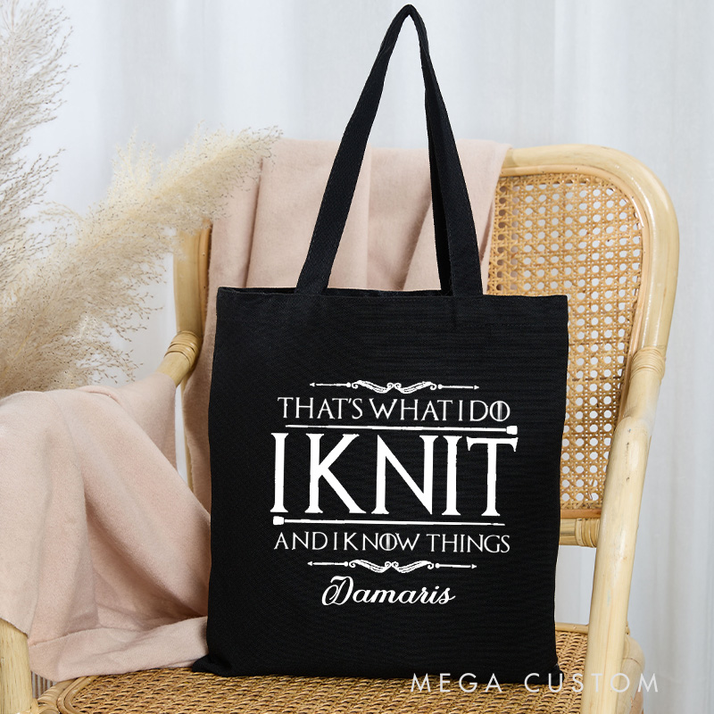 Personalized That's What I Do I Knit And I Know Things Tote Bag Canvas Bag with Name Yarning Bag Knitting Lover Gift Knitter Gift