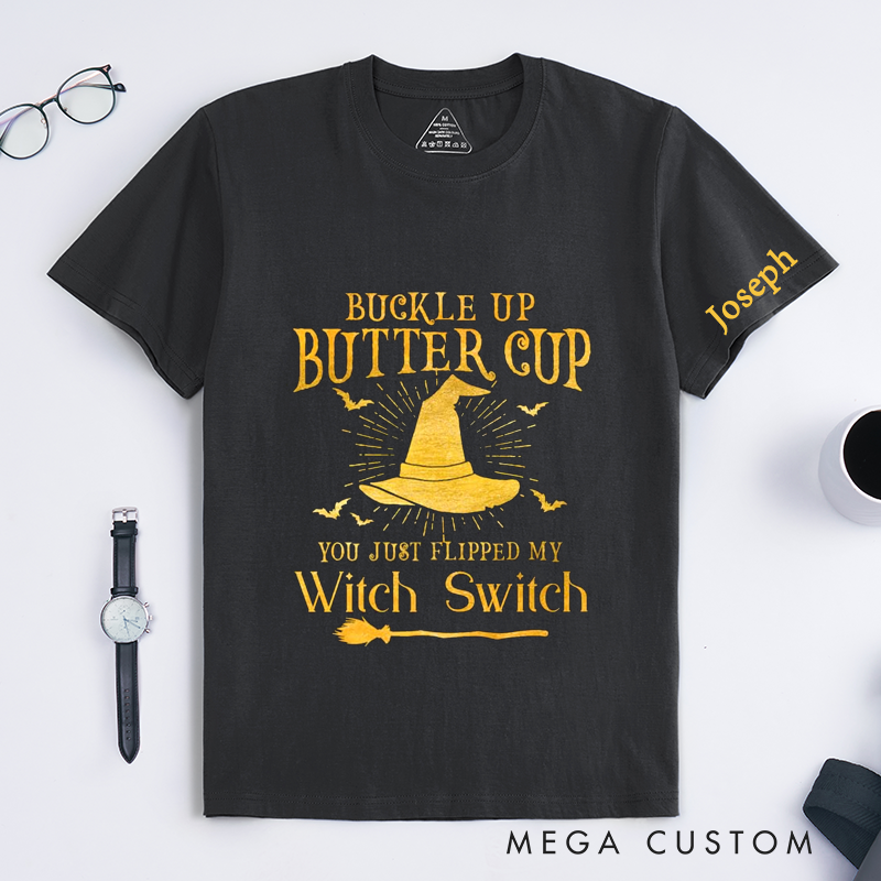 Personalized Witch Hat T-Shirt Classic Unisex Funny Quote Buckle Up Buttercup Witch Switch Custom Name Halloween Gift for Men Women Friends Family