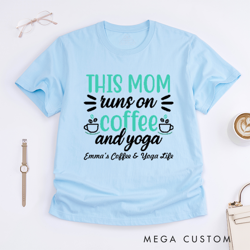 Personalized This Mom Runs On Coffee and Yoga T-Shirt Yoga Lover T-Shirt Coffee Yoga Gift for Women