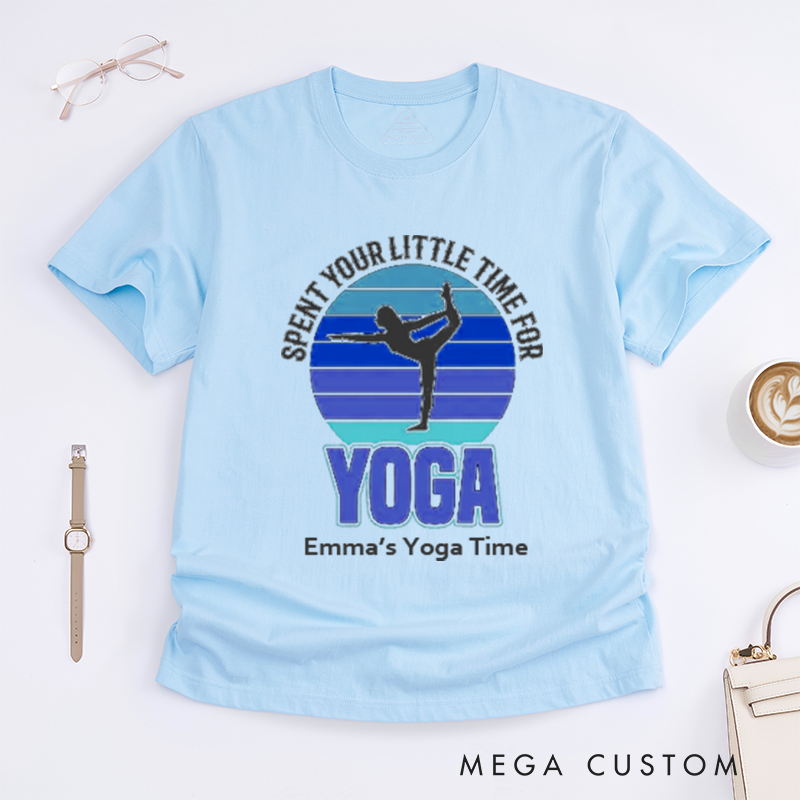Personalized Spent Your Little Time For Yoga T-Shirt Yoga Lover T-Shirt Yoga Gift for Women Yoga Teacher T-Shirt Yoga Pose T-Shirt