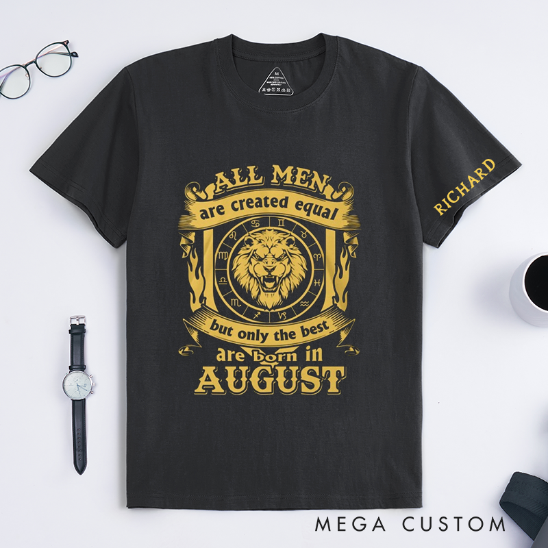Personalized August Birthday Lion Classic T-Shirt for Men Custom Name Gift All Men Are Created Equal but Only the Best Are Born in AugusT-Shirt for Him