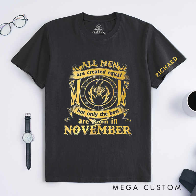 Personalized November Birthday Classic T-Shirts for Men Custom Name All Men Are Created Equal but Only the Best Born in November Unique Gift for Him