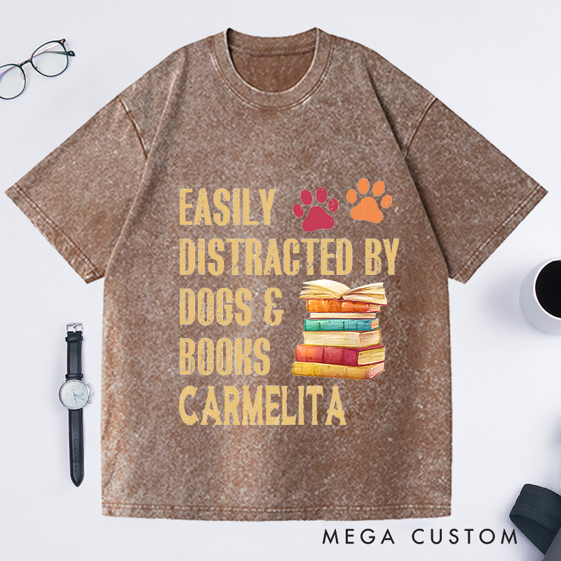 Personalized Easily Distracted By Dogs And Books Washed T-Shirts Book Lover Gift Funny Dog Shirt Dog Lover Shirt