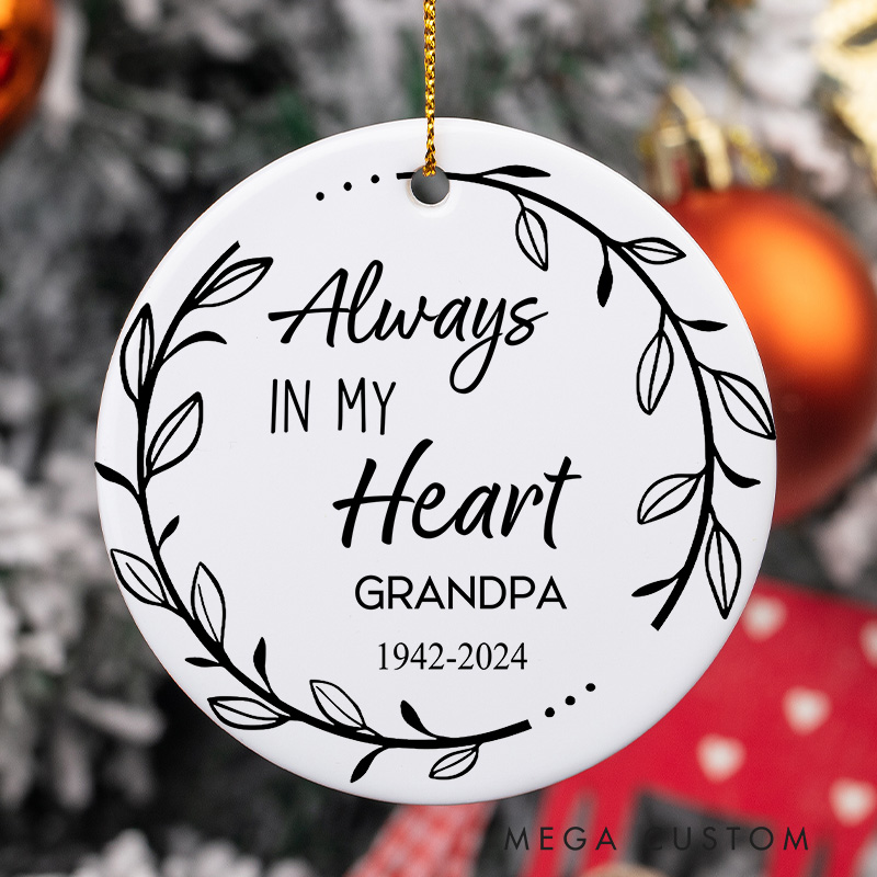 Personalized Memorial Christmas Ornaments for Loss of Loved One Always in My Heart Sympathy Gifts for Loss of Mom Dad in Memory Of Gift