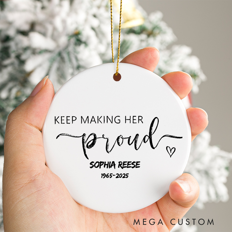Personalized Memorial Ornament Bereavement Keepsake You Make Him Proud Every Day Sympathy Gift for Loss of Loved One Condolence Remembrance Gift