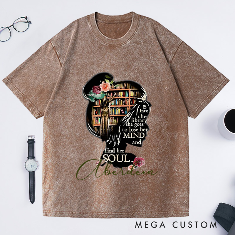 Personalized and Into the Library She Goes to Lose Her Mind and Find Her Soul NO Books Washed T-Shirt Read Banned Books Librarian Gift Shirt