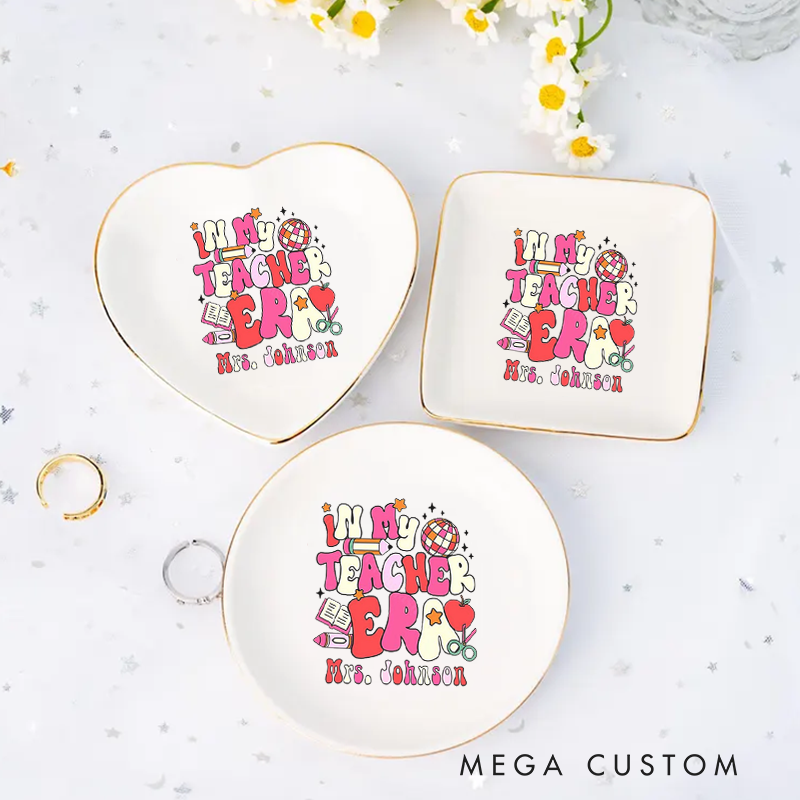 Personalized Jewelry Dish for Teacher in My Teacher Era Three Different Shapes Ceramic Ring Dish Teacher Appreciation Gift