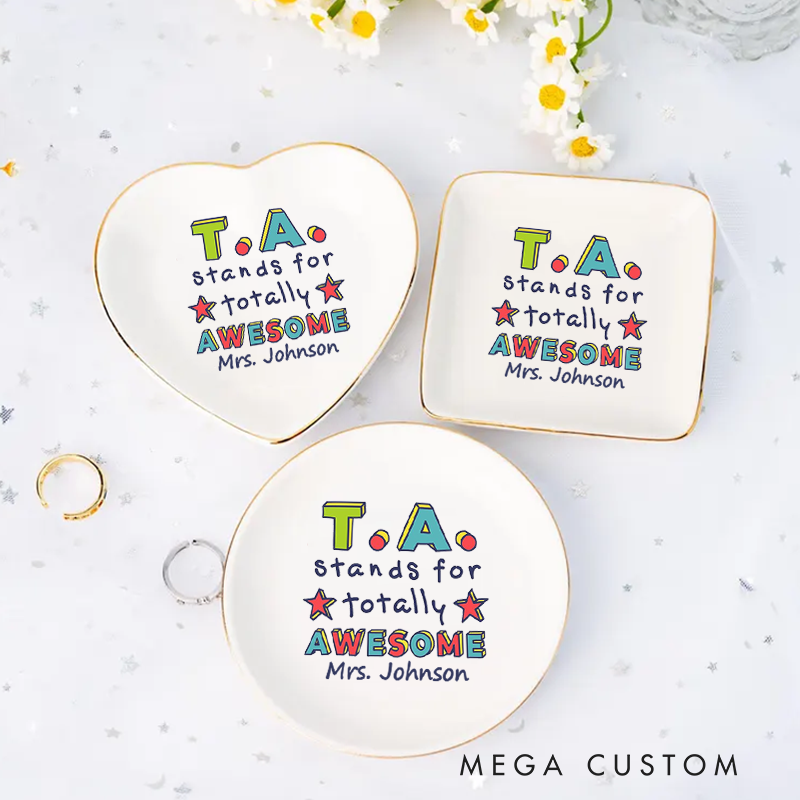 Personalized Jewelry Dish for Teacher TA Stands for Totally Awesome Three Different Shapes Ceramic Ring Dish Teacher Appreciation Gift