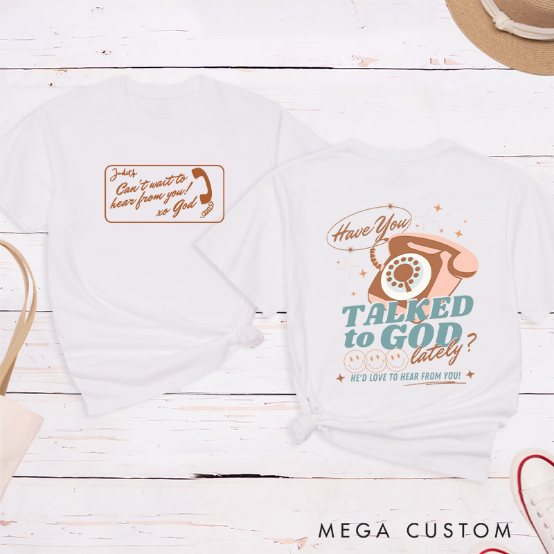 Personalized Have You Talked to God Lately Cotton T-Shirt with Name Christian Classic T-Shirt Bible Verse Shirt Retro Jesus Tee Christian Jesus Gift