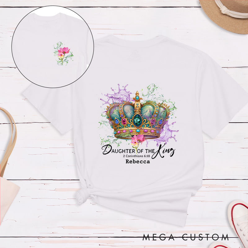 Personalized Daughter of the King Cotton T-Shirt with Name 2 Corinthians 6:18 Classic T-Shirt Christian Warrior Princess Shirt Christian Gift for Her
