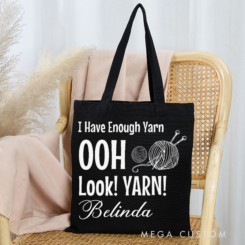 Personalized I Have Enough Yarn Ooh Look! Yarn Tote Bag Gift for Knitting Lovers