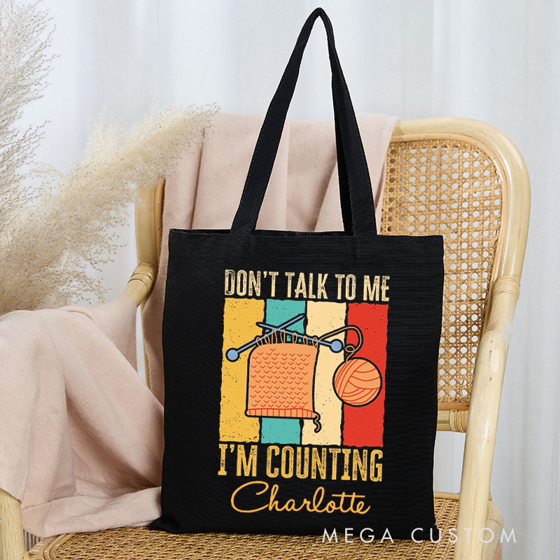Personalized Don't Talk to Me I'm Counting Tote Bag Funny knitting Gift for Mom and Grandma Crochet Enthusiasts