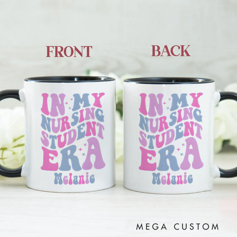 Personalized Nurse Mug In My Nursing Student Era Design Coffee Mug Gift
