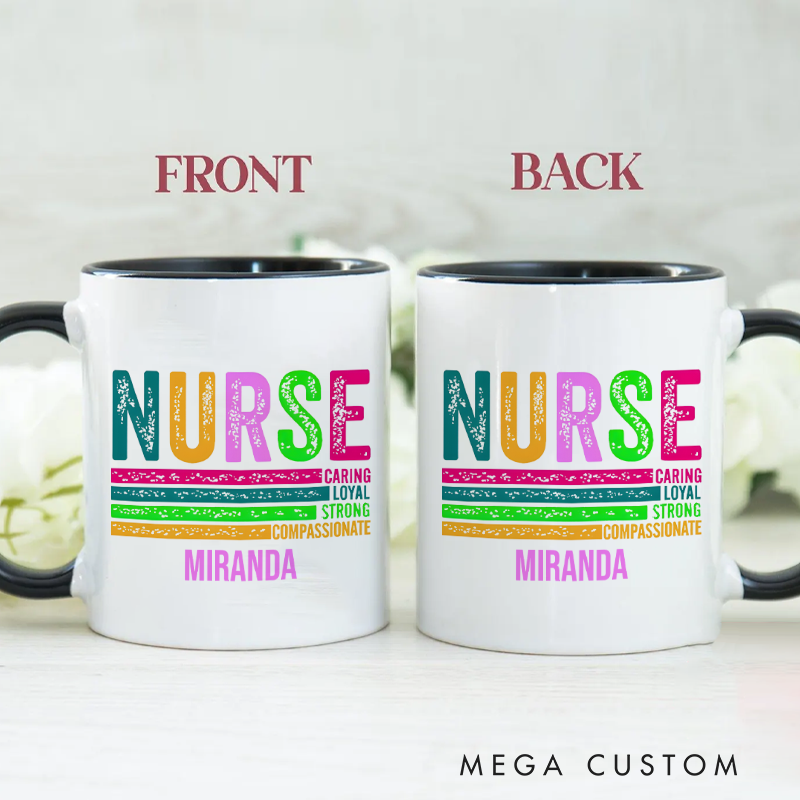 Personalized Nurse Mug Caring Loyal Strong Compassionate Colorful Nurse Qualities Design Coffee Mug Gift