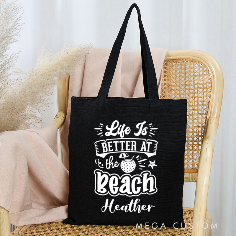 Personalized Life Is Better at the Beach Tote Bag Gift for Traveling Lovers Gift for Beach Trip