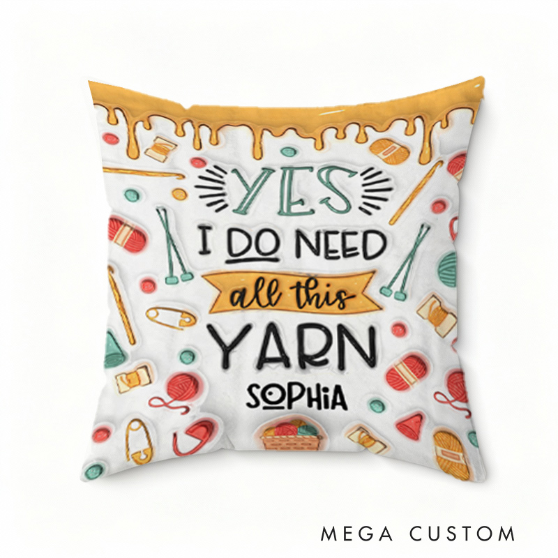 Personalized Knitting Throw Pillows Yes I Do Need All This Yarn Gift for Knitting Lovers