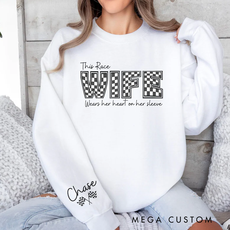 Personalized Names on Sleeve Race Wife Sweatshirt Racing Wife Custom Sleeve Names Crewneck Sweatshirt 
