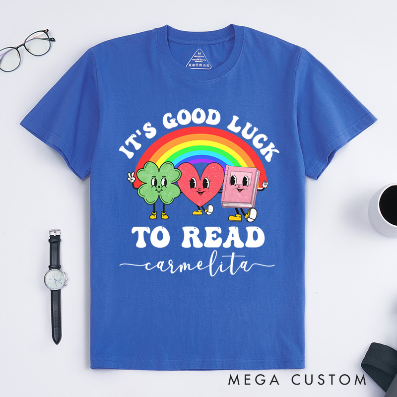Personalized It's Good Luck to Read Classic T-Shirts St. Patrick's Day Librarian Tee Reading Shirt Library Tshirt Book Lover Gift Retro Bookish Tee