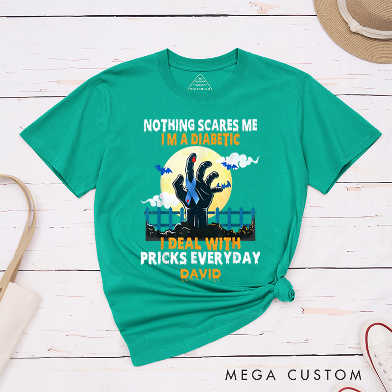 Personalized Nothing Scares Me Im A DIabetic I Deal With Pricks Everyday T-Shirt  Diabetes Halloween Gift
