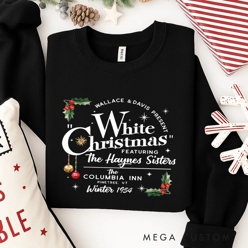 Personalized Classic Sweatshirts White Christmas Song Sweatsweatshirt Wallace and Davis Haynes Sisters Sweatshirt