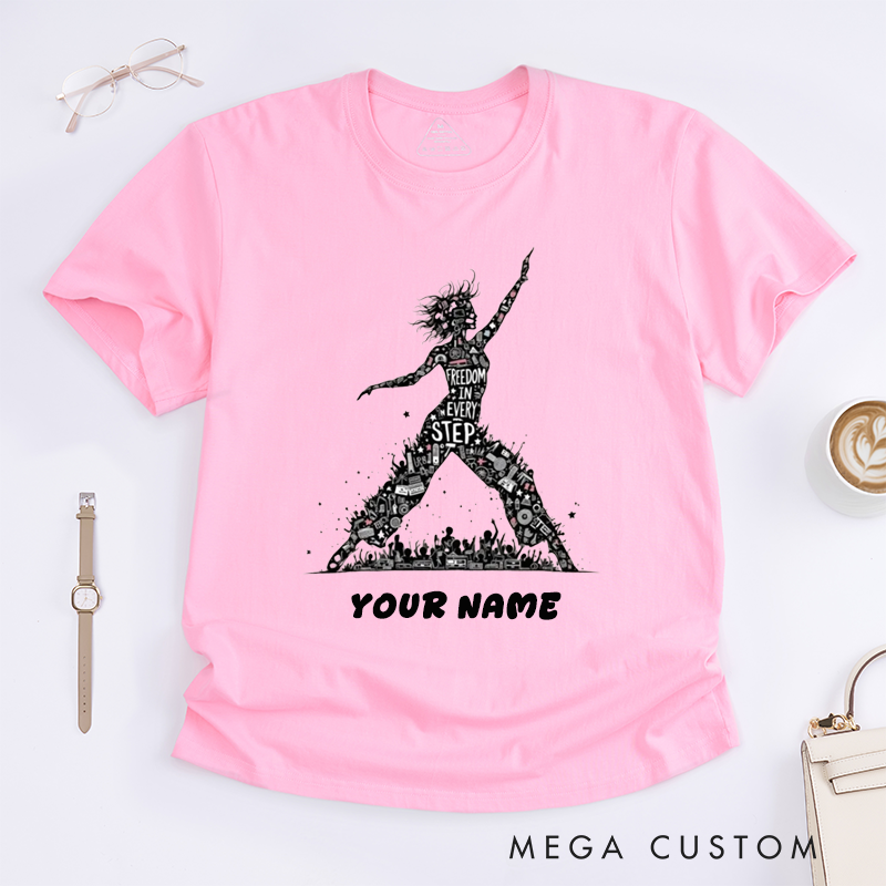 Personalized Dance Freedom T-Shirts Custom Name Inspirational Quote Graphic Tee Unique Step Motivation Gifts for Women Dancer Present