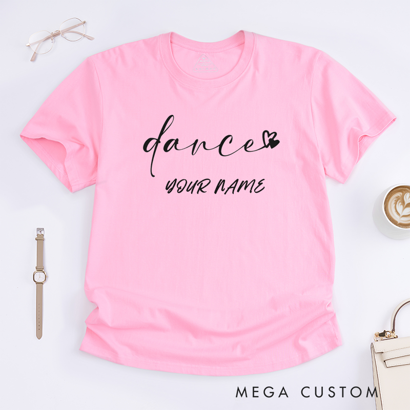Personalized Dance Lover T-Shirts with Heart Graphic Custom Name Gift for Dancer Women Unique Dancing Quote Tee Present for Dance Enthusiasts