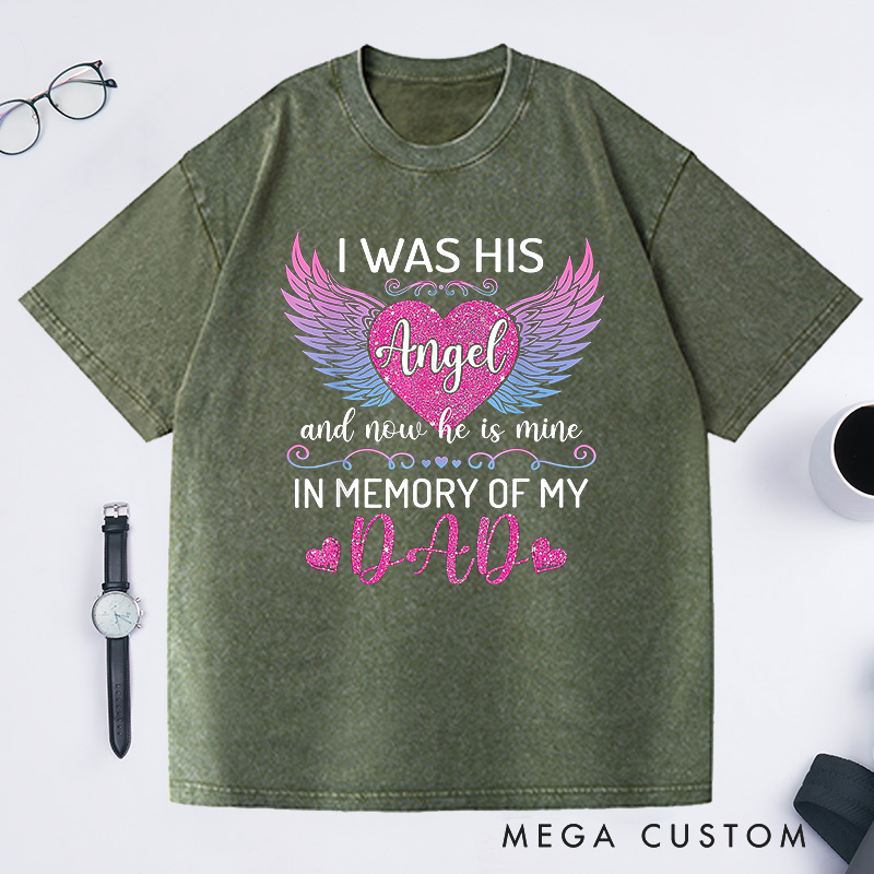 Personalized Memorial Washed T-Shirt  I Was His Angel Gradient Wings Glitter Heart Sympathy Gift Loss of Father