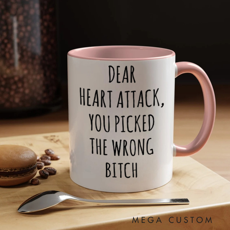Personalized Dear Heart Attack You Picked the Wrong Fighter Empowering Statement Mugs