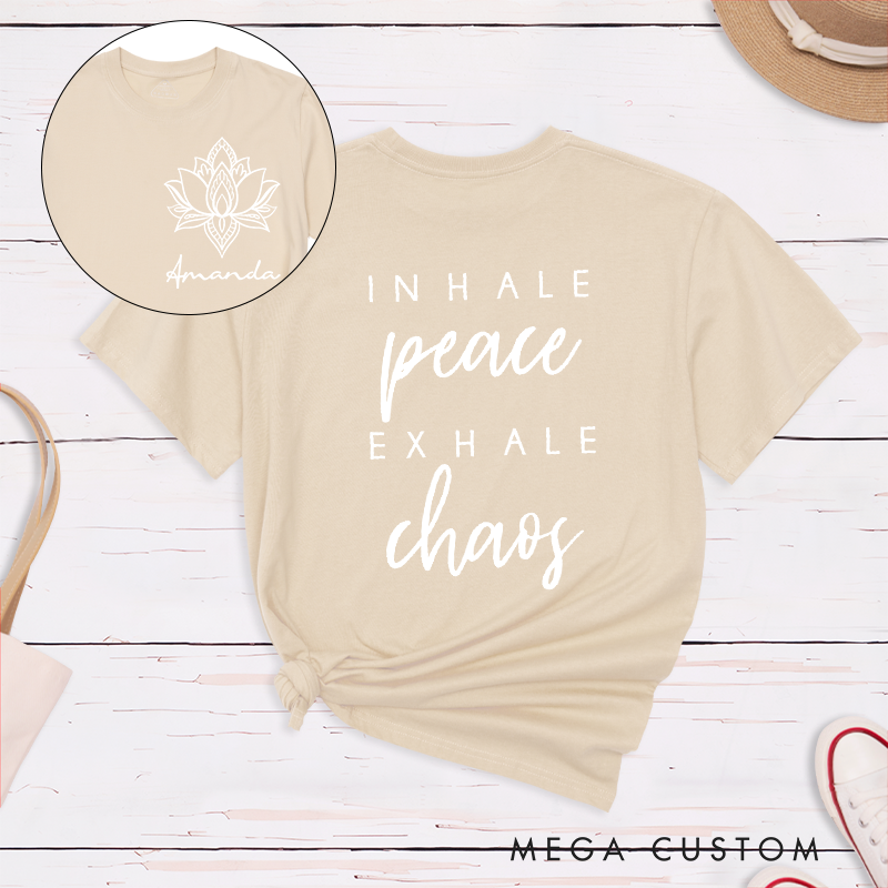 Personalized Yoga T-Shirt with Inhale Peace Exhale Chaos Quote Design Perfect Gift for Yoga Lover and Meditation