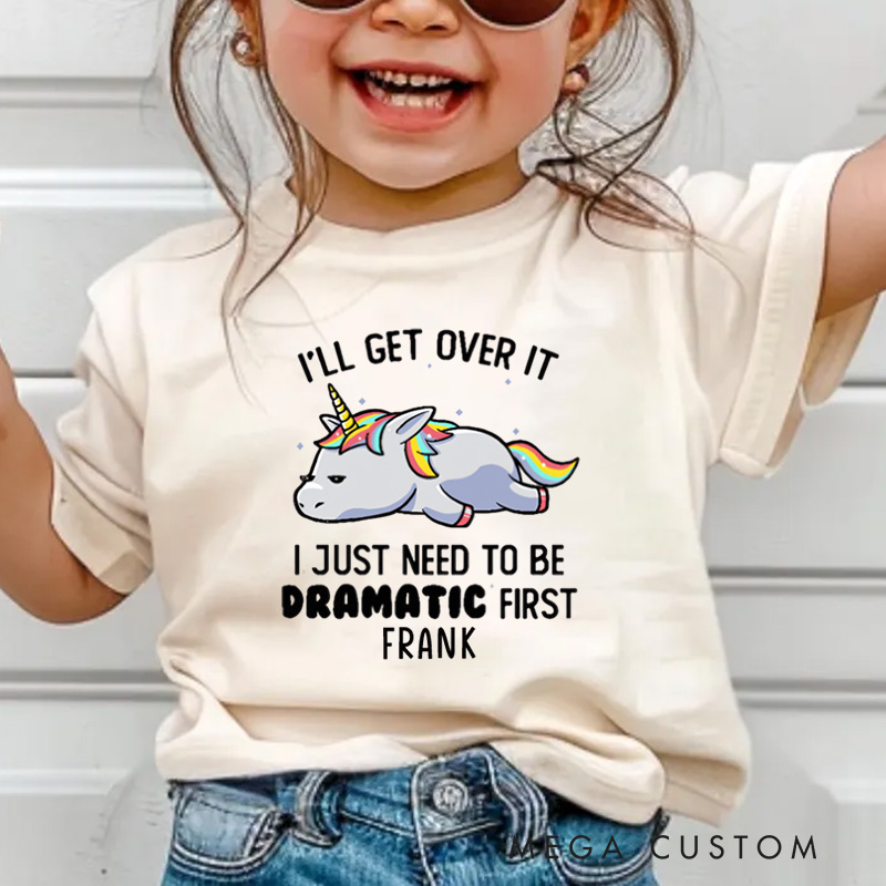 Personalized Unicorn I'll Get Over It Funny Kids T-Shirt 