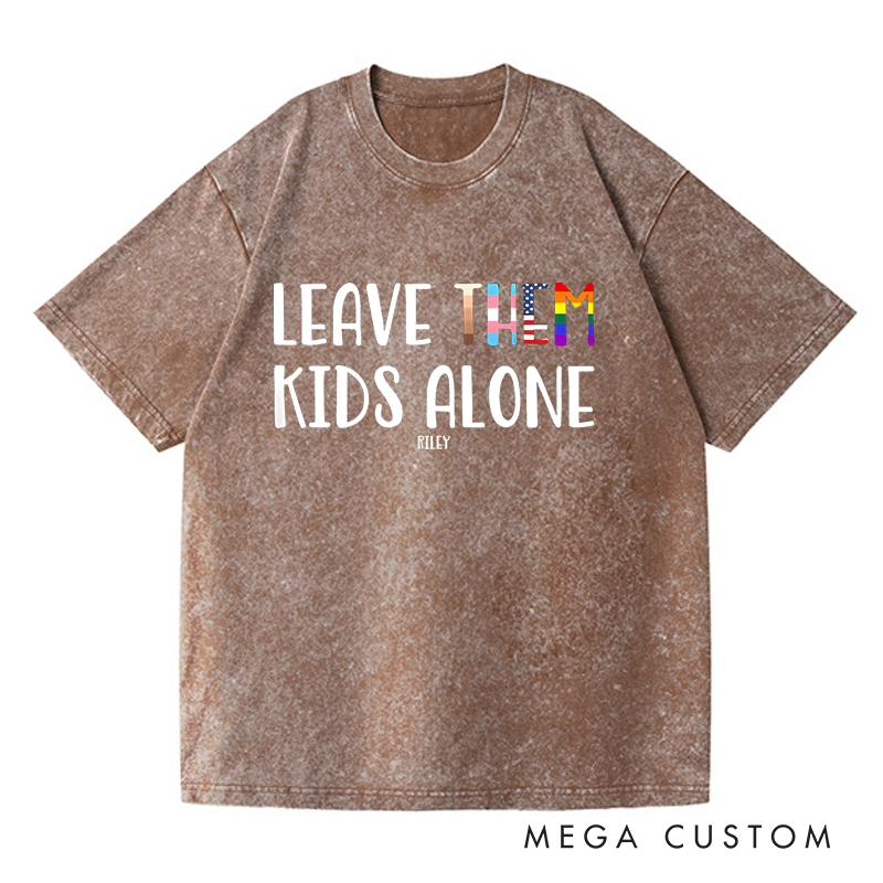Personalized Washed T-Shirts Leave Them Kids Alone  T-Shirt