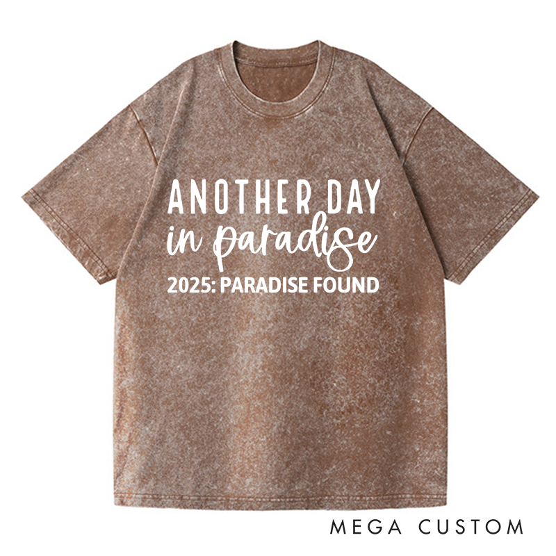 Personalized Washed T-Shirts Another Day in Paradise T-Shirt