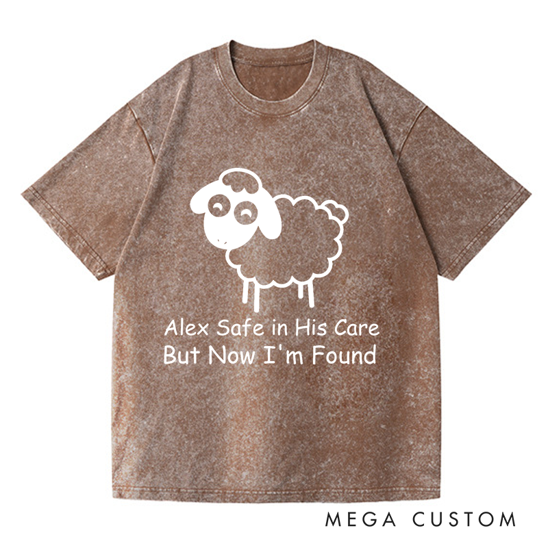 Personalized Washed T-Shirts Safe in His Care Now I'm Found Adorable Sheep T-Shirt