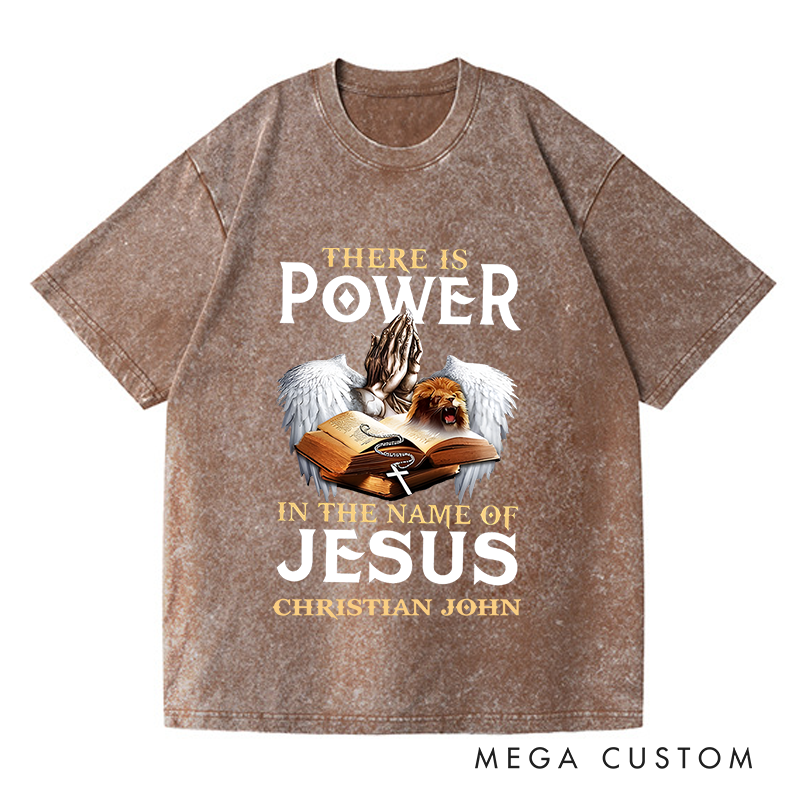 Personalized Washed T-Shirts There Is Power in the Name of Jesus T-Shirt