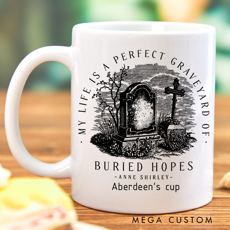 Personalized My Life is a Perfect Graveyard of Buried Hopes Mugs Custom Quote Coffee Mug with Name Rip Mug Book Lover Gift for Librarian Gift