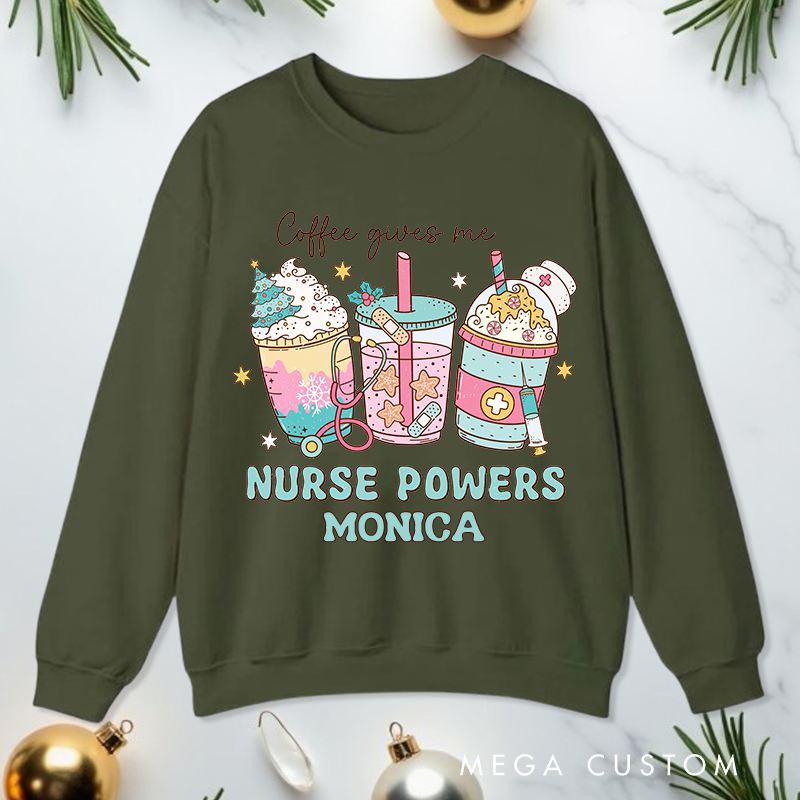 Personalized Nurse Sweatshirt Customized Coffee Gives Me Nurse Powers Design Sweatshirt Nurse Christmas Gifts 