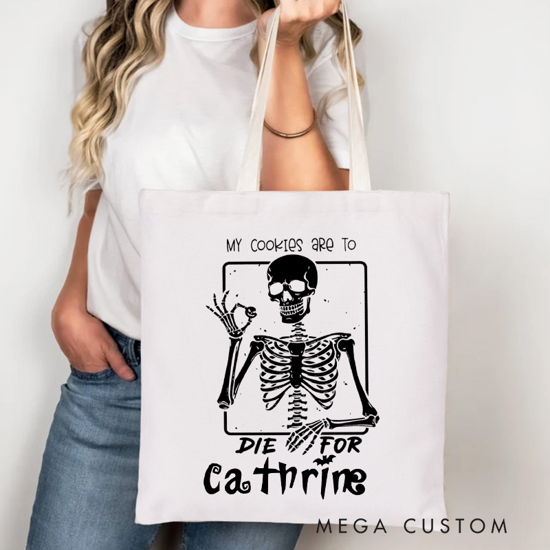Personalized My Cookies are to Die for Tote Bag Custom Halloween Skeleton Bag with Name Baking Tote for Baking Lover Gift