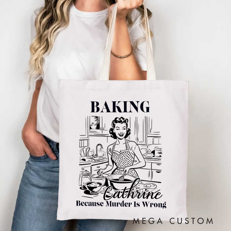 Personalized Baking because Murder is Wrong Tote Bag Custom Vintage Aesthetic Tote with Name Bakers and Pastry Bag Baking Lover Gift