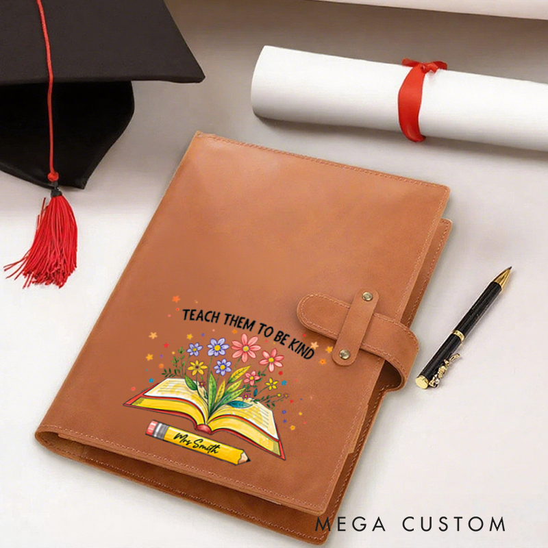 Personalized Teacher A5 Leather Notebook Cover with Pocket Teach Them to Be Kind Design Appreciation Gift for Teachers