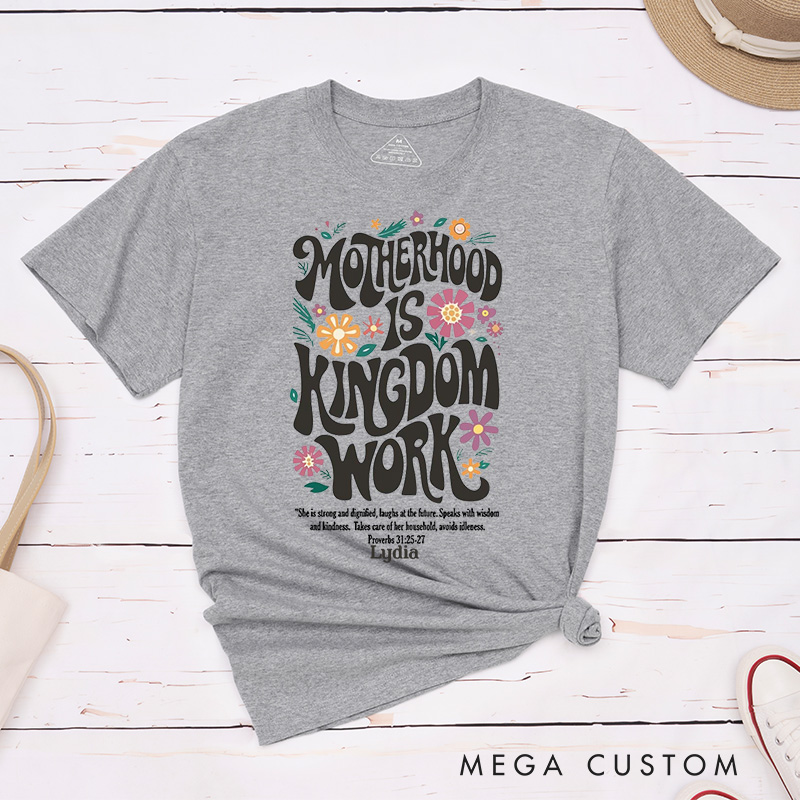 Personalized Motherhood Is Kingdom Work Classic T-Shirt Cotton Bible Verse Tee Mother's Day Gift Birthday Gift for Women