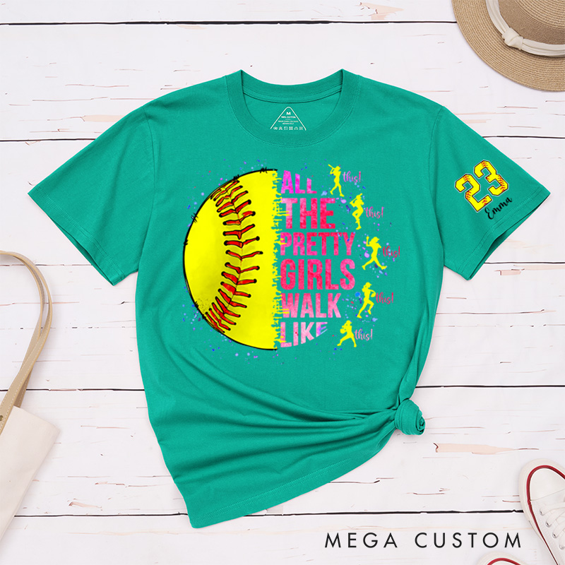 Personalized "All the Pretty Girls Walk Like This" Softball T-Shirt with Custom Details 
