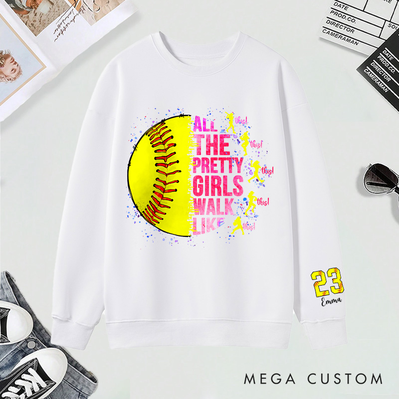 Personalized "All the Pretty Girls Walk Like This" Softball Sweatshirt with Custom Details 